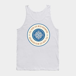 Fill Your Life With Adventure Tank Top